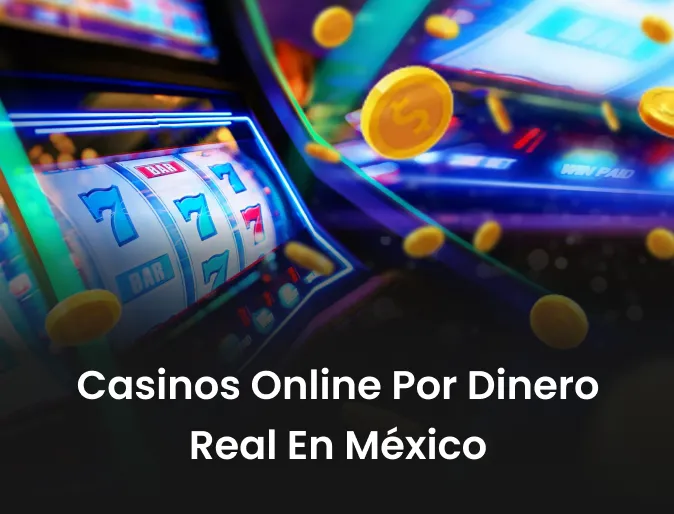 Casinos online por dinero real en México