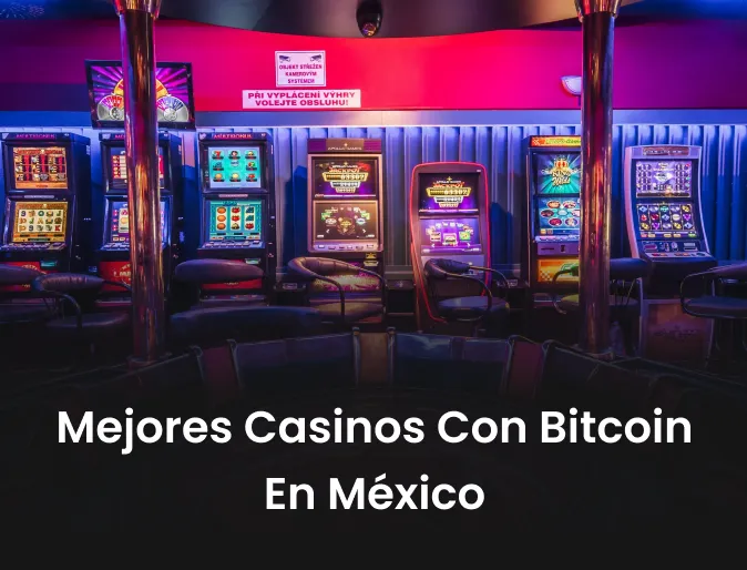 Mejores casinos con bitcoin en México