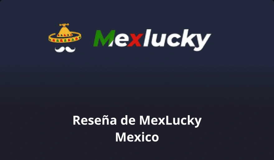 Reseña de MexLucky Mexico