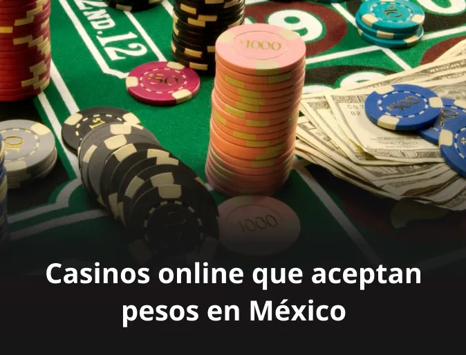 Casinos online que aceptan pesos en México