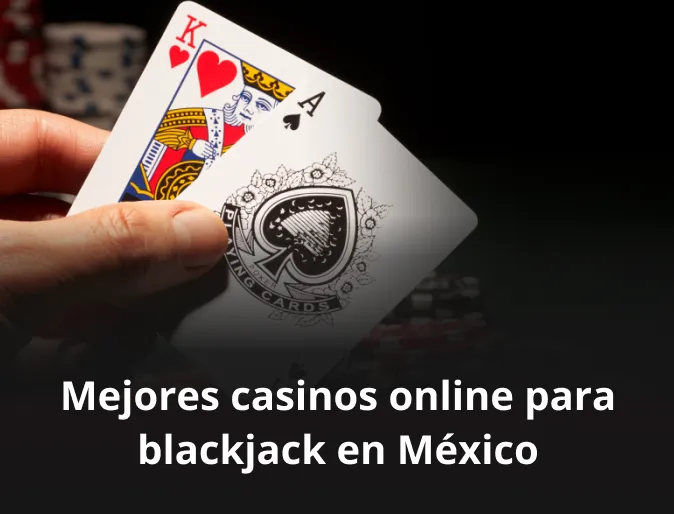 Mejores casinos online para blackjack en México