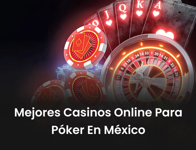 Mejores casinos online para póker en México